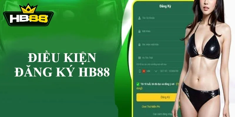 Điều kiện để cược thủ đăng ký HB88 thành công