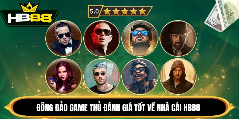 Đông đảo game thủ đánh giá tốt về nhà cái HB88 Đông đảo game thủ đánh giá tốt về nhà cái HB88