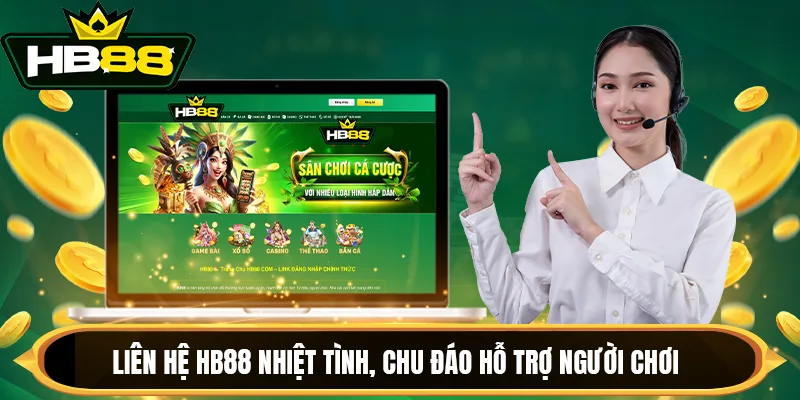 Liên hệ HB88 nhiệt tình, chu đáo hỗ trợ người chơi Liên hệ HB88 nhiệt tình, chu đáo hỗ trợ người chơi
