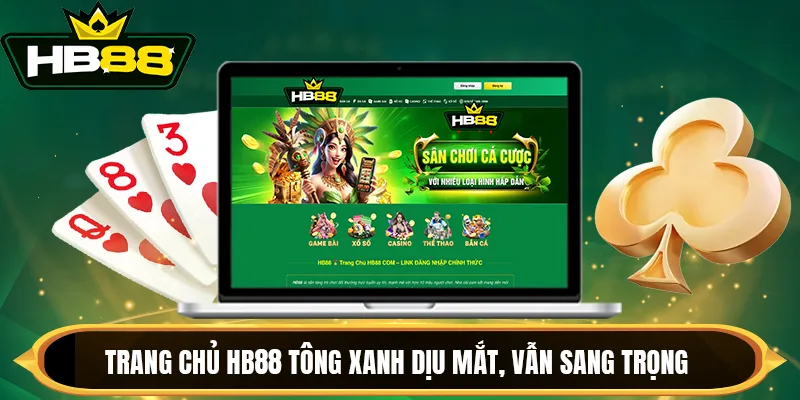 Trang chủ HB88 tông xanh dịu mắt, vẫn sang trọng Trang chủ HB88 tông xanh dịu mắt, vẫn sang trọng